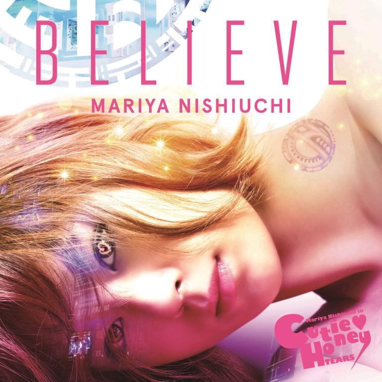 BELIEVE (CUTIE HONEY -TEARS-盤　CD＋スマプラ)