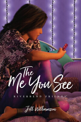 The Me You See ME YOU SEE （Riverbend Friends） Jill Williamson