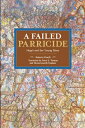 A Failed Parricide: Hegel and the Young Marx FAILED PARRICIDE （Historical Materialism） Roberto Finelli