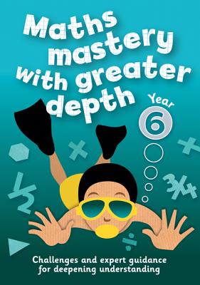 Year 6 Maths Mastery with Greater Depth: Teacher Resources with CD-ROM YEAR 6 MATHS MASTERY W/GREATER [ HarperCollins UK ]