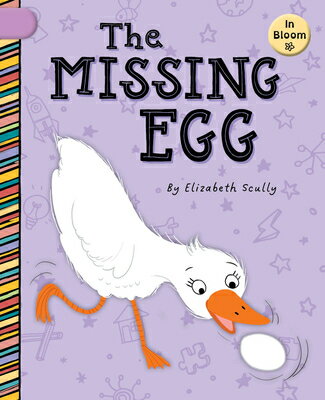 The Missing Egg MISSING EGG （In Bloom） [ Elizabeth Scully ]