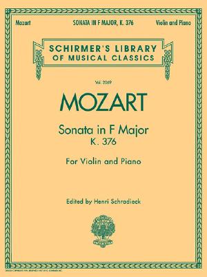 Sonata in F Major, K376: Schirmer Library of Classics Volume 2069 for Violin and Piano