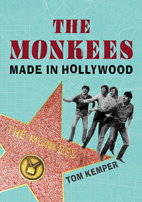 The Monkees: Made in Hollywood MONKEES （Reverb） [ Tom Kemper ]