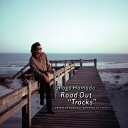 ROAD OUT “TRACKS