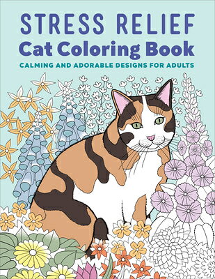 Stress Relief Cat Coloring Book: Calming and Adorable Designs for Adults STRESS RELIEF CAT COLOR BK [ Rockridge Press ]