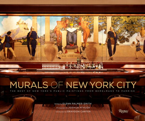 Murals of New York City: The Best of New York's Public Paintings from Bemelmans to Parrish MURALS OF NEW YORK CITY [ Glenn Palmer-Smith ]