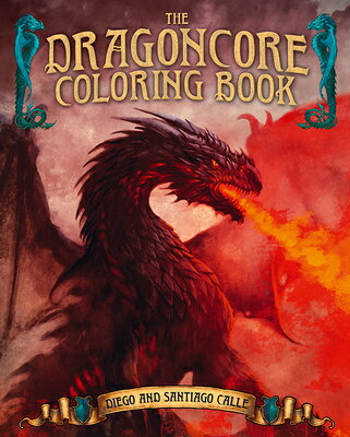 The Dragoncore Coloring Book: Features 40 Illustrations of Fantasy's Most Legendary Monster