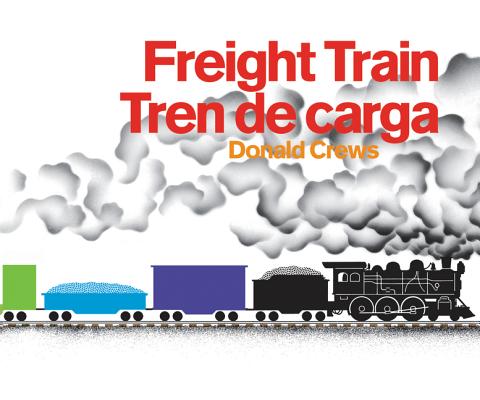 Freight Train/Tren de Carga Board Book: A Cledecott Honor Award Winner (Bilingual English-Spanish) FREIGHT TRAIN/TREN DE CARGA BO [ Donald Crews ]のサムネイル