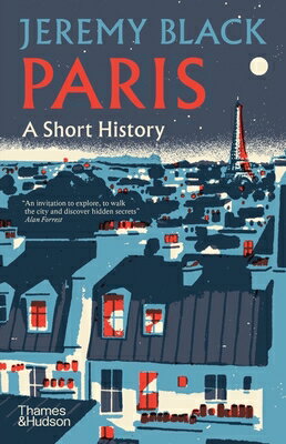 Paris: A Short History PARIS （Short History） [ Jeremy Black ]