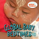 Global Baby Bedtimes GLOBAL BABY BEDTIMES （Global Babies） The Global Fund for Children