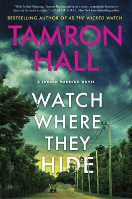 Watch Where They Hide: A Jordan Manning Novel HIDE （Jordan Manning） [ Tamron Hall ]