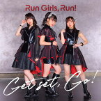 Get set, Go！ (music video盤 CD＋Blu-ray) [ Run Girls, Run! ]