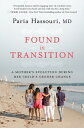 Found in Transition: A Mother's Evolution During Her Child's Gender Change FOUND IN TRANSITION [ Paria Hassouri ]