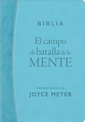 El Campo de Batalla de la Mente - Biblia Rvr1960 (Sentipiel, Azul Turquesa Claro): Renueva Tu Mente SPA-CAMPO DE BATALLA DE LA MEN [ Joyce Meyer ]
