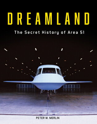 Dreamland: The Secret History of Area 51 DREAMLAND [ Peter W. Merlin ]