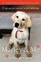 Marley Me: Life and Love with the World 039 s Worst Dog MARLEY ME John Grogan