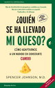 Se Ha Llevado Mi Queso?