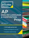 Princeton Review AP English Language Composition Prep, 18th Edition: 5 Practice Tests Complete C PRIN RV AP ENGLISH LANGUAGE （College Test Preparation） The Princeton Review