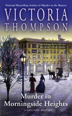 Murder in Morningside Heights MURDER IN MORNINGSIDE HEIGHTS （Gaslight Mystery） 