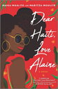 Dear Haiti, Love Alaine DEAR HAITI LOVE ALAINE ORIGINA Maika Moulite