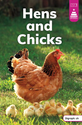 Hens and Chicks HENS & CHICKS （Stairway Decodables Nonfiction Step 3） [ Laura Stickney ]