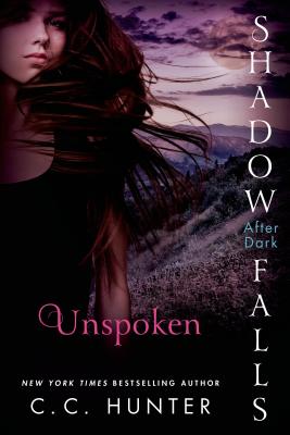 Unspoken: Shadow Falls: After Dark UNSPOKEN （Shadow Falls: After Dark） [ C. C. Hunter ]