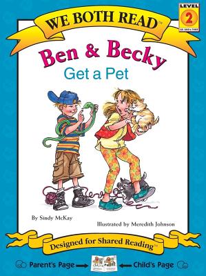 We Both Read-Ben and Becky Get a Pet (Pb) WE BOTH READ WE BOTH READ-BEN （We Both Read - Level 2 (Quality)） [ Sindy McKay ]