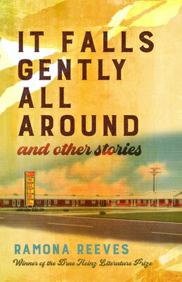 It Falls Gently All Around and Other Stories IT FALLS GENTLY ALL AROUND & O （Drue Heinz Literature Prize） [ Ramona Reeves ]