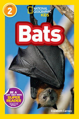 National Geographic Readers: Bats NATL GEO KIDS NATL GEOGRAPHIC （National Geographic Readers: Level...