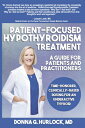 Patient-Focused Hypothyroidism Treatment: A Guide for Patients and Practitioners: Time-Honored, Clin PATIENT-FOCUSED HYPOTHYROIDISM 