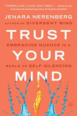 Trust Your Mind: Embracing Nuance in a World of Self-Silencing TRUST YOUR MIND 