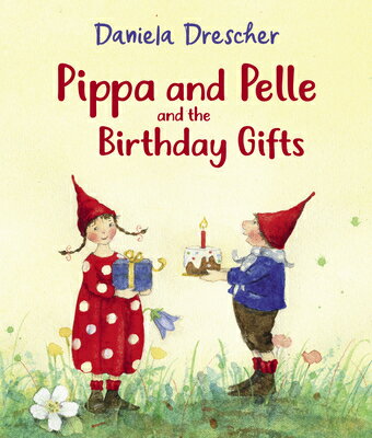 Pippa and Pelle and the Birthday Gifts PIPPA & PELLE & THE BIRTHDAY G （Pippa and Pelle） 