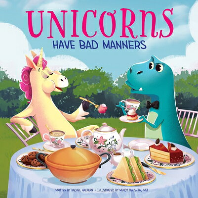 Unicorns Have Bad Manners UNICORNS HAVE BAD MANNERS [ Rachel Halpern ]