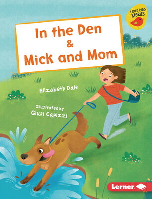 IN THE DEN & MICK & MOM Early Bird Readers ーー Red (Early Bird Stories (Tm)) Elizabeth Dale Giusi Capizzi LERNER PUBN2024...