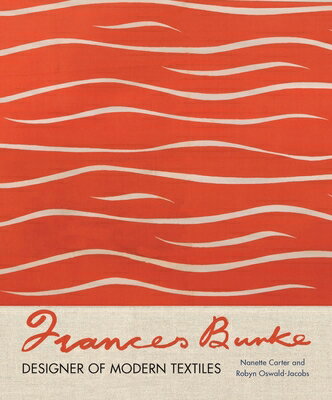 Frances Burke: Designer of Modern Textiles FRANCES BURKE [ Nanette Carter ]