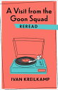 A Visit from the Goon Squad Reread VISIT FROM THE GOON SQUAD RERE （Rereadings） [ Ivan Kreilkamp ]