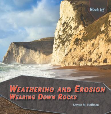 Weathering and Erosion WEATHERING & EROSION （Rock It!） [ Steven M. Hoffman ]