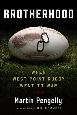 Brotherhood: When West Point Rugby Went to War BROTHERHOOD 