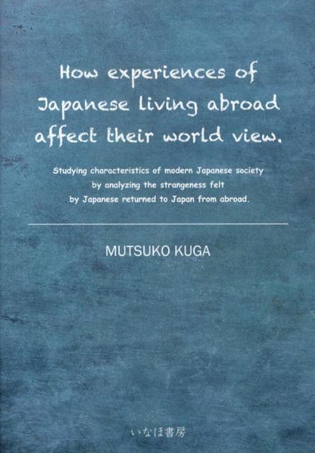 How　experiences　of　Japanese　living　abroa
