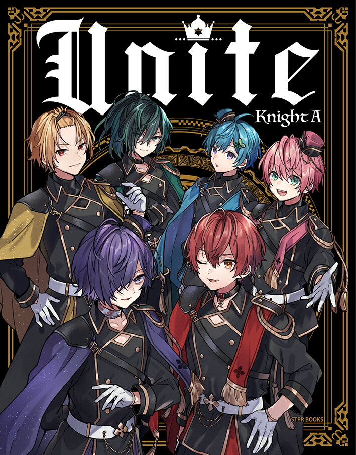 KnightA/騎士A オフィシャルファンブック 『Unite』 [ Knight A - 騎士A -×ななもり。 ]