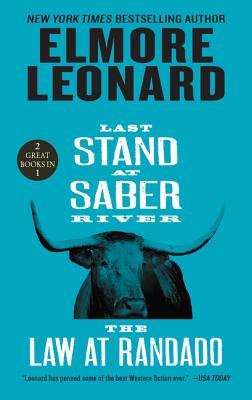 Last Stand at Saber River and the Law at Randado: Two Classic Westerns LAST STAND AT SABER RIVER & TH [ Elmore Leonard ]