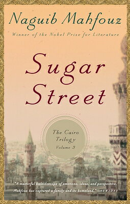 Sugar Street: The Cairo Trilogy, Volume 3 SUGAR STREET （Cairo Trilogy） [ Naguib Mahfouz ]
