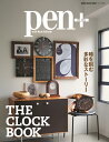 THE CLOCK BOOK 時を刻む多彩なストーリー (MEDIA HOUSE MOOK Pen+)