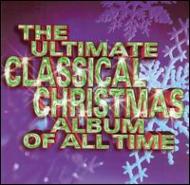 【輸入盤】Ultimate Classical Christmas Record Of All Time: V / A