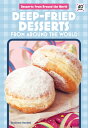 Deep-Fried Desserts from Around the World DEEP-FRIED DESSERTS FROM AROUN (Desser...