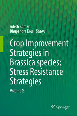 Crop Improvement Strategies in Brassica Species: Stress Resistance Strategies: Volume 2 CROP IMPROVEMENT STRATEGIES IN 