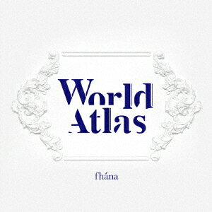 World Atlas (初回限定盤 CD＋Blu-ray) [ fhana ]