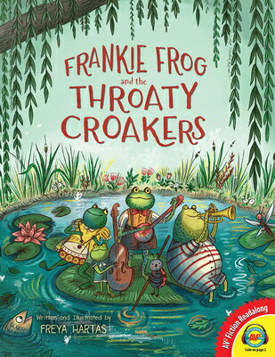 Frankie Frog and the Throaty Croakers FRANKIE FROG & THE THROATY CRO （AV2 Fiction Readalong） 
