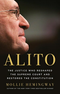 Alito: The Justice Who Reshaped the Supreme Court and Restored the Constitution ALITO 