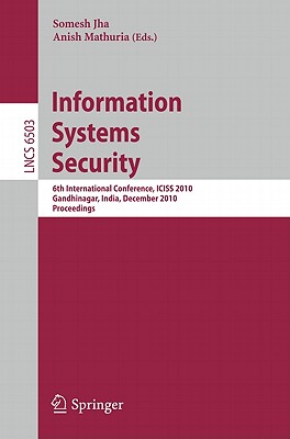 This book constitutes the refereed proceedings of the 6th InternationalConference on Information Systems Security, ICISS 2010, held inGandhinagar, India, in December 2010.The 14 revised full papers presented together with 4 invited talks werecarefully reviewed and selected from 51 initial submissions. The papersare organized in topical sections on integrity and verifiability, weband data security, access control and auditing, as well as systemsecurity.